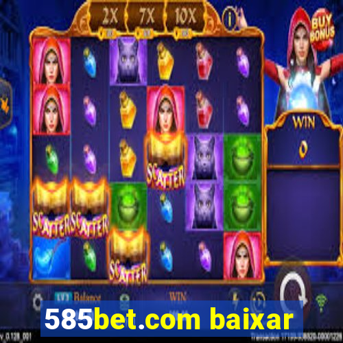 585bet.com baixar